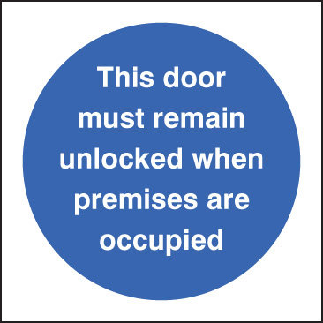 Door Must Remain Unlocked When Premises Occupied Sign