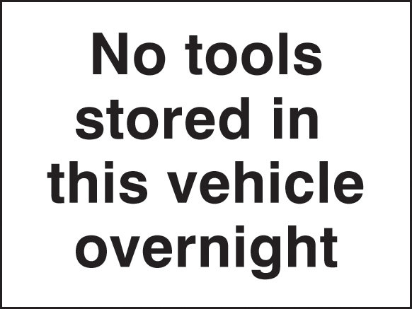 No Tools Stored In This Vehicle Overnight Sign