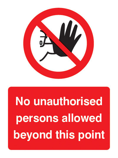 No Unauthorized Persons Are Allowed Beyond This Point Sign
