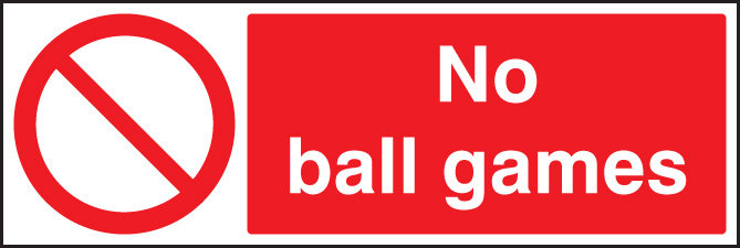 No ball games Sign