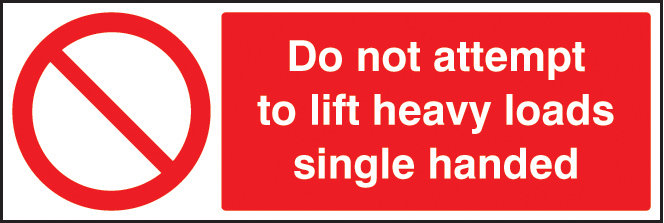 Do Not Attempt To Lift Heavy Loads Single Handed Sign