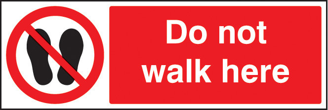 Do Not Walk Here Sign