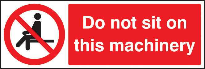 Do Not Sit On This Machinery Sign