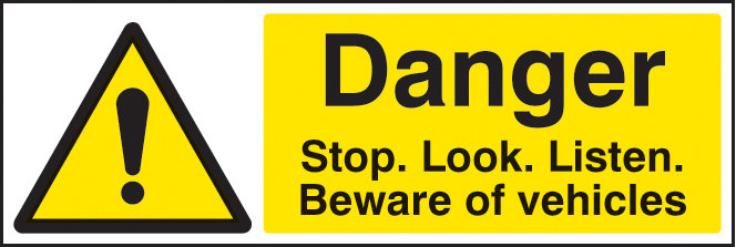 Danger Stop/Look/Listen Beware Of Vehicles Sign
