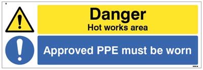 Danger Hot Works Area Approved PPE Must Be Worn Sign
