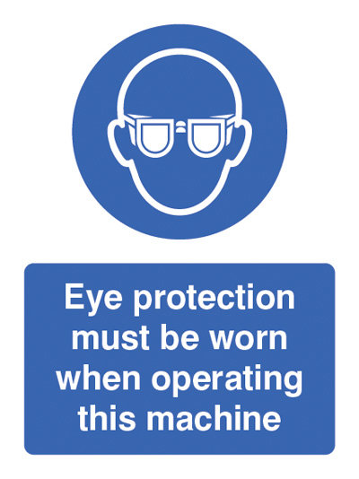 Eye Protection Must Be Worn When Operating Machine Sign