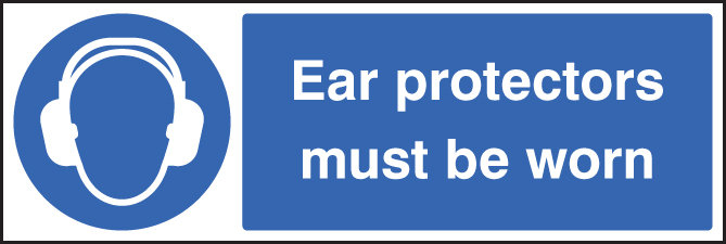 Ear Protectors Must Be Worn Sign