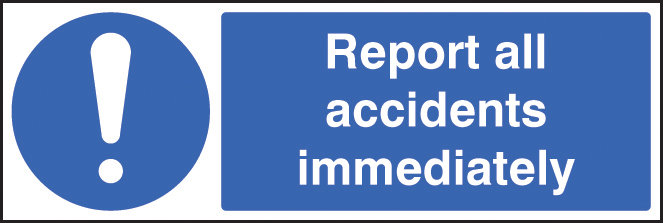 Report All Accidents Immediately Sign