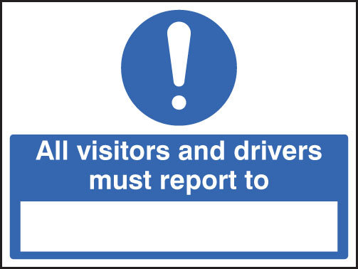 All Drivers & Visitors Must Report To (Space To Insert Text) Sign