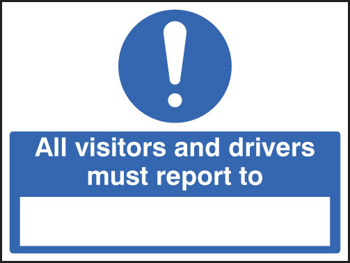 All Drivers & Visitors Must Report To (Space To Insert Text) Sign