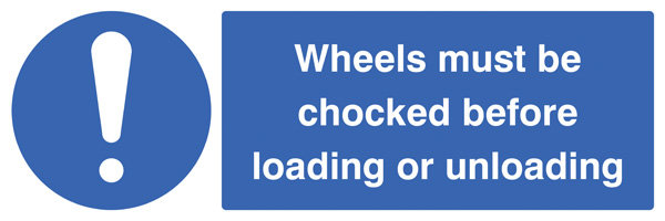 Wheels Must Be Chocked Before Loading Or Unloading Sign