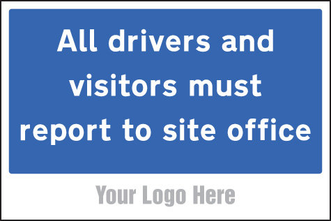 All Drivers And Visitors Must Report To Site Office, Site Saver Sign 600x400mm