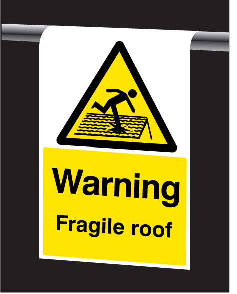 Roll Top - Warning Fragile Roof Sign