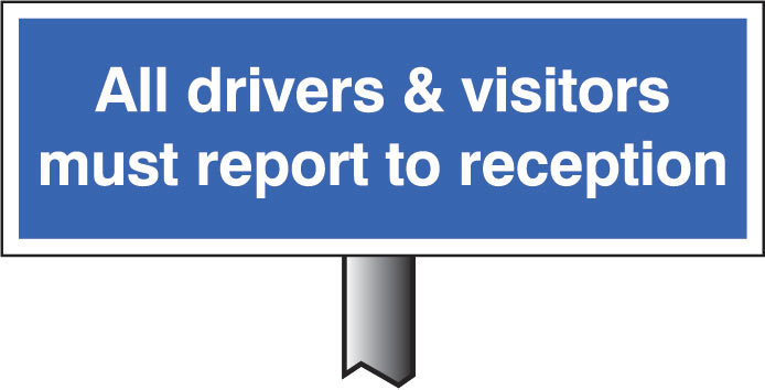 Verge Sign - All Drivers & Visitors Must Report To Reception 450x150mm (Post 800mm)