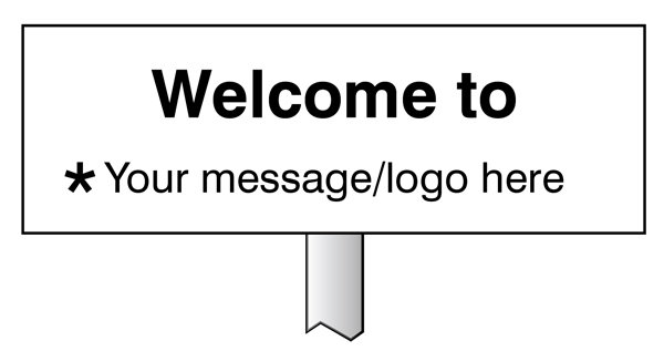 Verge Sign - Welcome To ' Your Message Here 450x150mm (Post 800mm)