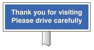 Verge Sign - Thank You For Visiting Please Drive Carefully 450x150mm (Post 800mm)