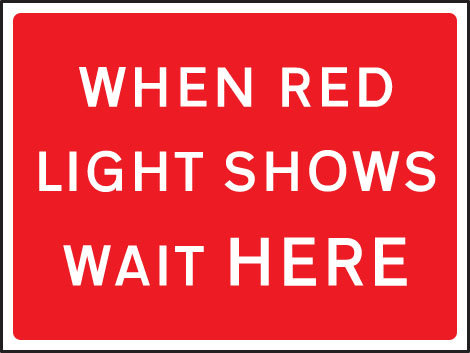 When Red Light Shows 1050x750mm Class RA1 Zintec Sign