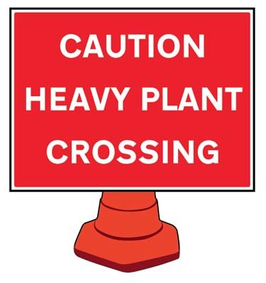 Caution Heavy Plant Crossing Reflective Cone Sign 600x450mm (Cone Not Included)