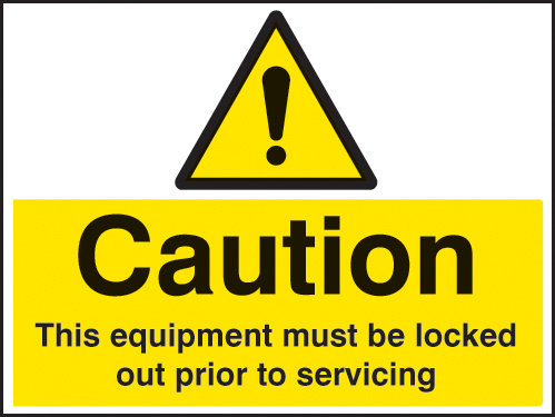 Caution This Equipment Must Be Locked Out Prior To Servicing Sign