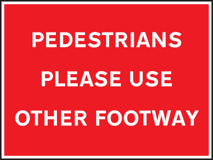 Pedestrians Please Use Other Footway Sign