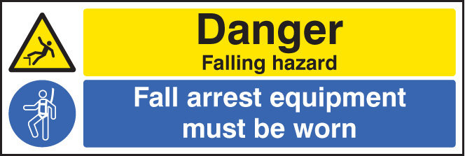 Danger Falling Hazard Fall Arrest Equipment Must Be Worn Sign