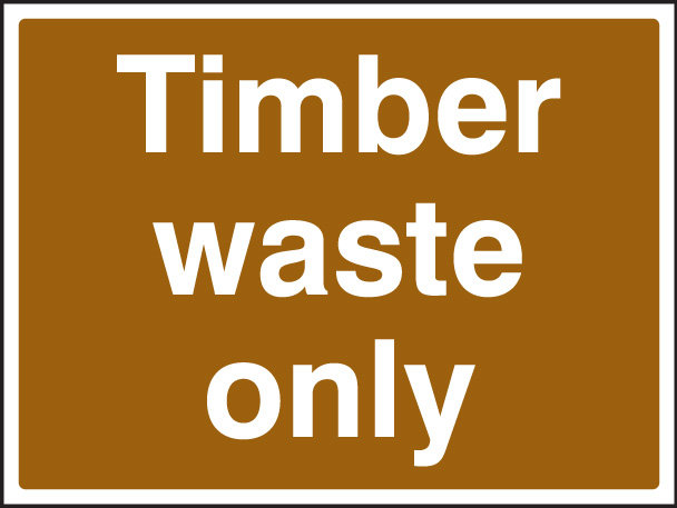 Timber Waste Only Sign