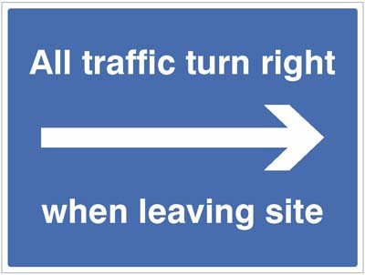 All Traffic Turn Right When Leaving Site Sign