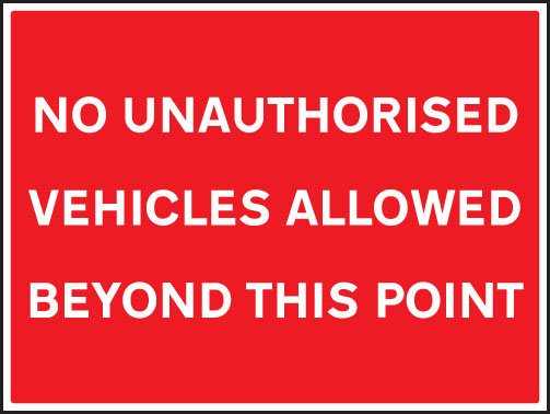 No Unauthorised Vehicles Allowed Beyond This Point Sign