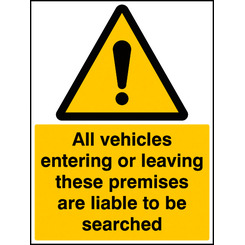 All Vehicles Entering Or Leaving Liable To Be Searched Sign